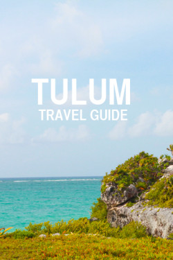 Tulum Travel Guide | Perpetually Chic